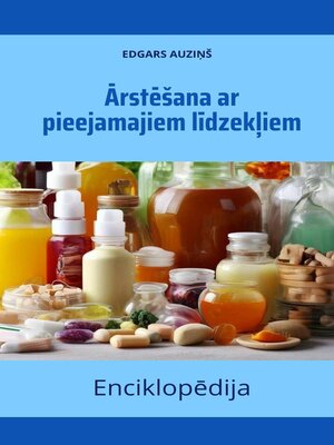 cover image of Ārstēšana ar pieejamajiem līdzekļiem. Enciklopēdija